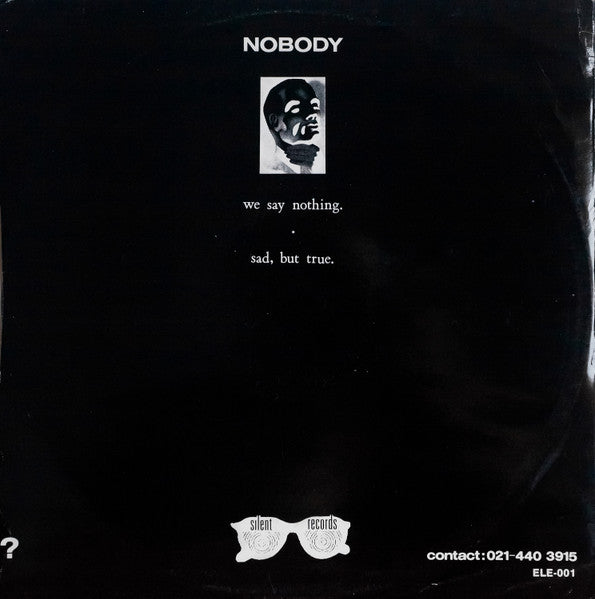 Nobody (8) : We Say Nothing. / Sad, But True. (12")