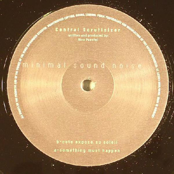 Central Scrutinizer : Something Must Happen (12")