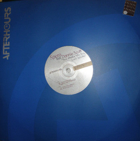 Spero* Feat. Dannie Scott : You Make Me Say, (Ooh Lalala) (12")