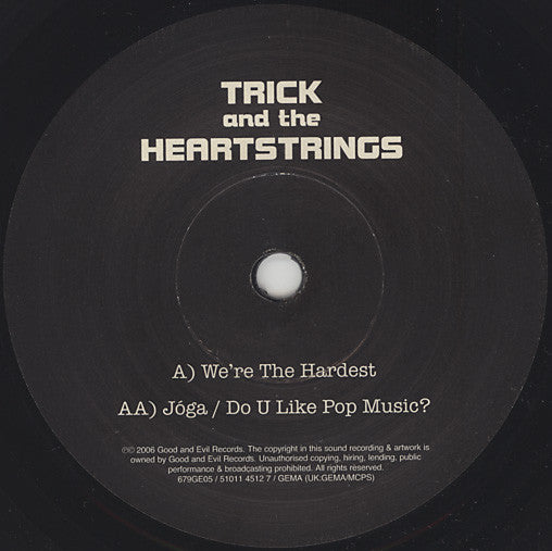 Trick And The Heartstrings : We're The Hardest (7")