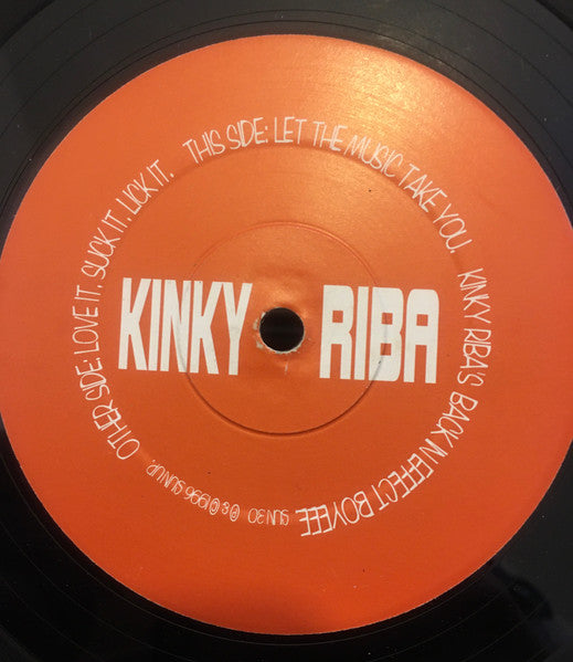 Kinky Riba : Suck It. Lick It / Let The Music Take You (12")