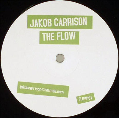 Jakob Carrison : The Flow (12", S/Sided, Unofficial)