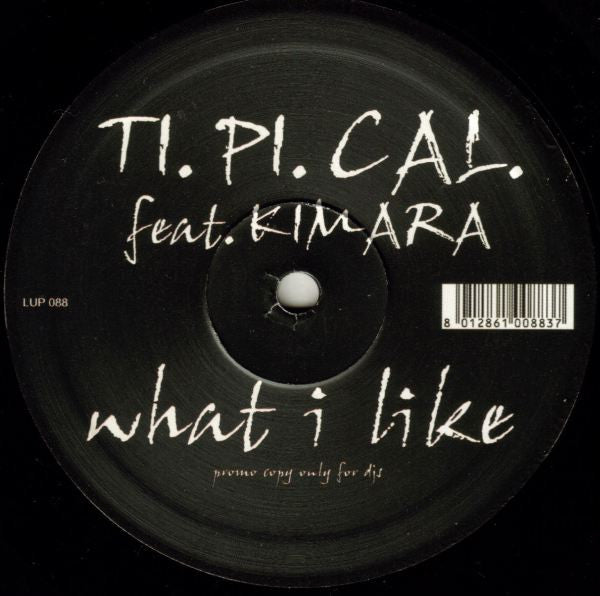 Ti.Pi.Cal. Feat. Kimara* : What I Like (12", S/Sided, Promo)