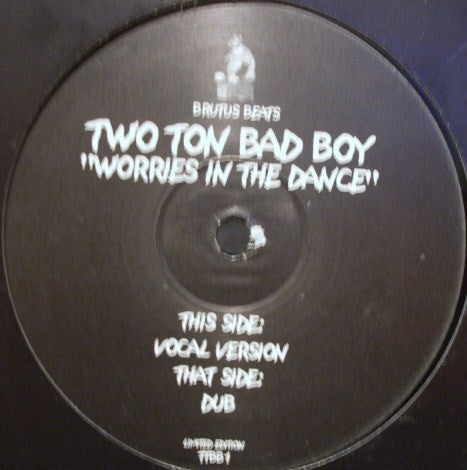 Two Ton Bad Boy : Worries In The Dance (12", Ltd)