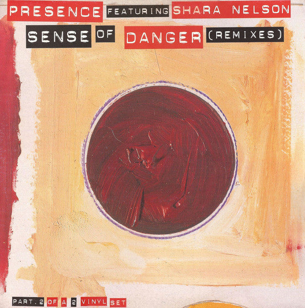 Presence Featuring Shara Nelson : Sense Of Danger (Remixes) (Part 2) (12")