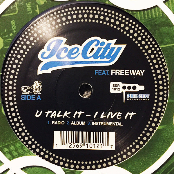 Ice City : U Talk It - I Live It / The Sure Shot (12")