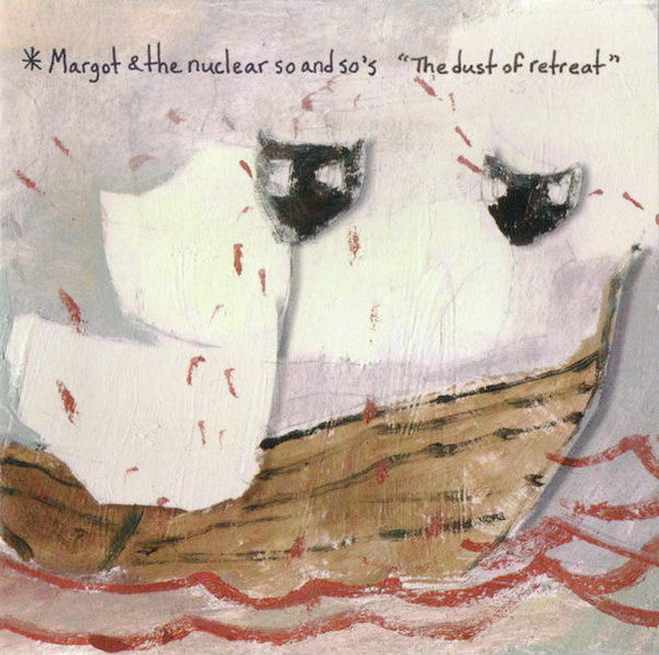 Margot & The Nuclear So And So's : The Dust Of Retreat (CD, Album)
