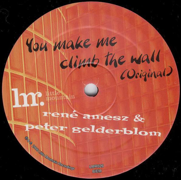René Amesz & Peter Gelderblom : You Make Me Climb The Wall (12")