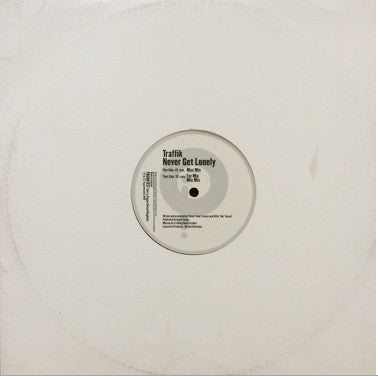 Traffik : Never Get Lonely (12")