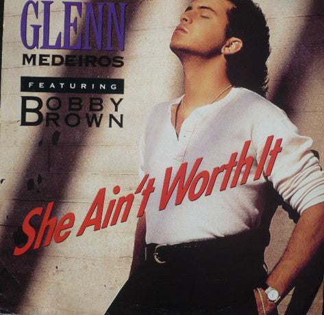 Glenn Medeiros Featuring Bobby Brown : She Ain't Worth It (12")