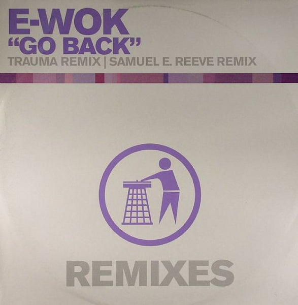 E-Wok : Go Back (Remixes) (12")