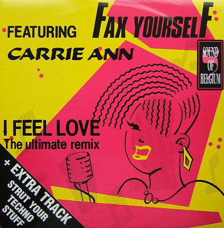 Fax Yourself Featuring Carrie Ann : I Feel Love (The Ultimate Remix) (12")