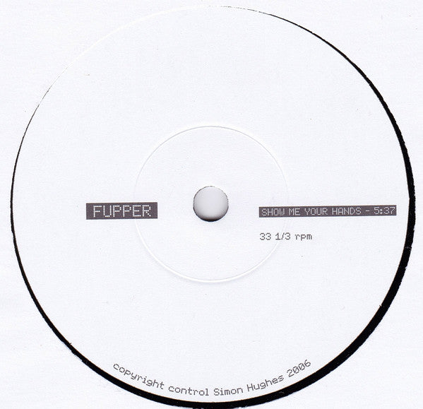 Fupper : Show Me Your Hands (7")