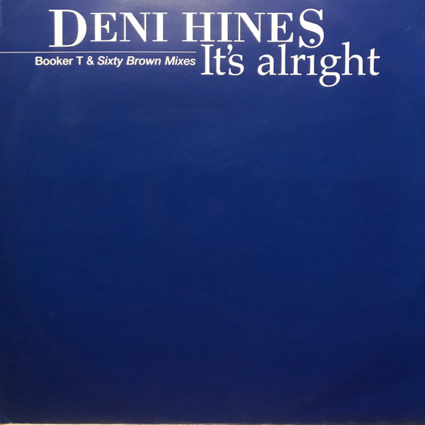 Deni Hines : It's Alright (Booker T & Sixty Brown Mixes) (12", Promo)