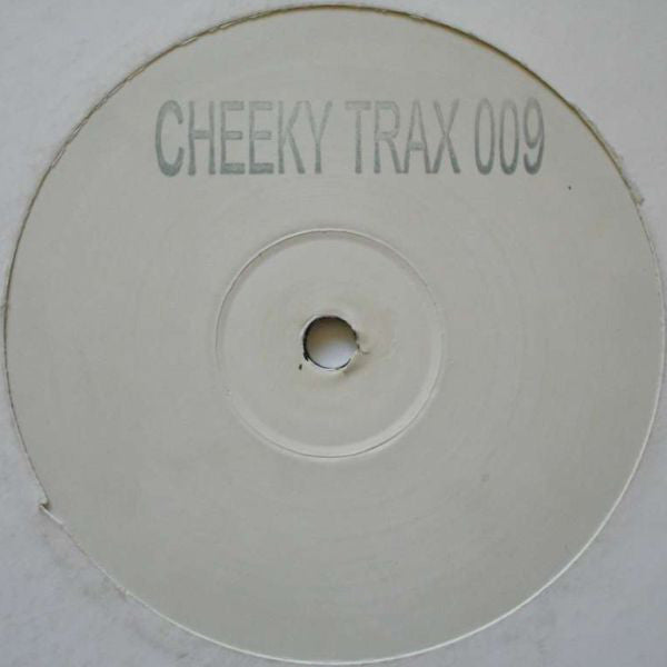 Cheeky Trax : Cheeky Trax 009 (12", Unofficial, W/Lbl, Sta)