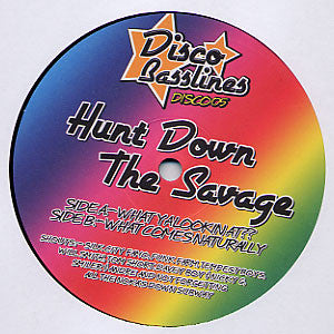 Hunt Down The Savage : What Ya Lookin At? / What Comes Naturally (12", Unofficial)