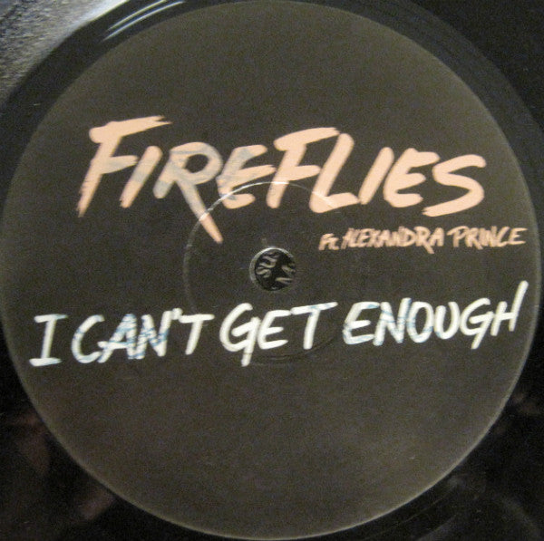 Fireflies Ft. Alexandra Prince : I Can't Get Enough (12")