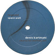 Reynold / Denis Karimani : Space Wall / Character Melting Pot (12")