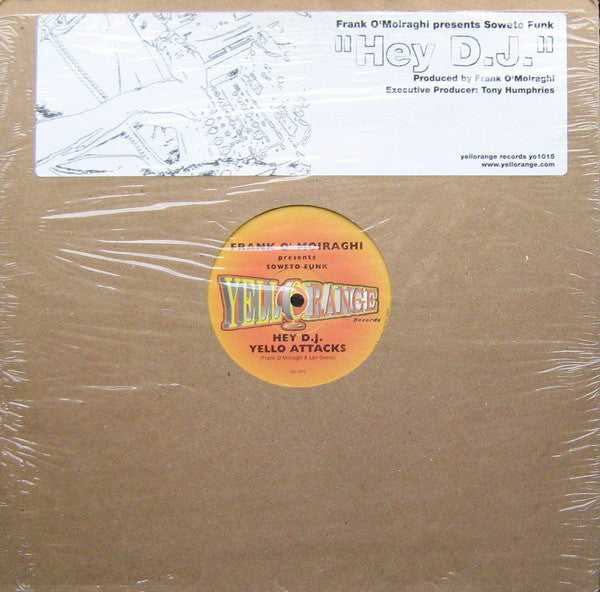 Frank O'Moiraghi* Presents Soweto Funk : Hey DJ (12")