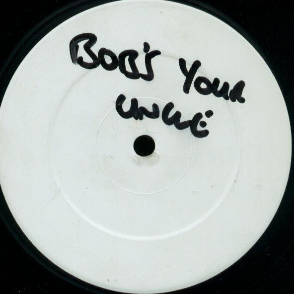 Unknown Artist : Bob's Your Uncle (12", S/Sided, W/Lbl)