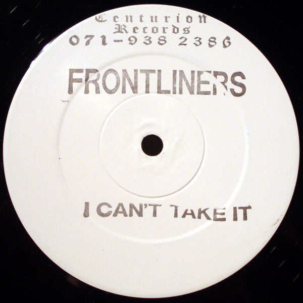Frontliners : I Can't Take It (12", W/Lbl)