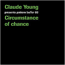 Claude Young : Pattern Buffer 03: Circumstance Of Chance (12")