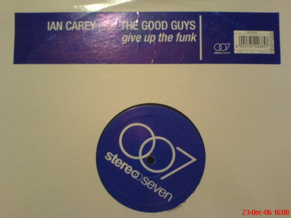 Ian Carey Pres The Good Guys : Give Up The Funk (12")