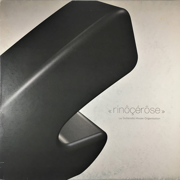 Rinôçérôse : La Guitaristic House Organisation (12", Single)