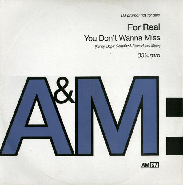 For Real : You Don't Wanna Miss (Kenny 'Dope' Gonzalez & Steve Hurley Mixes) (12", Promo)