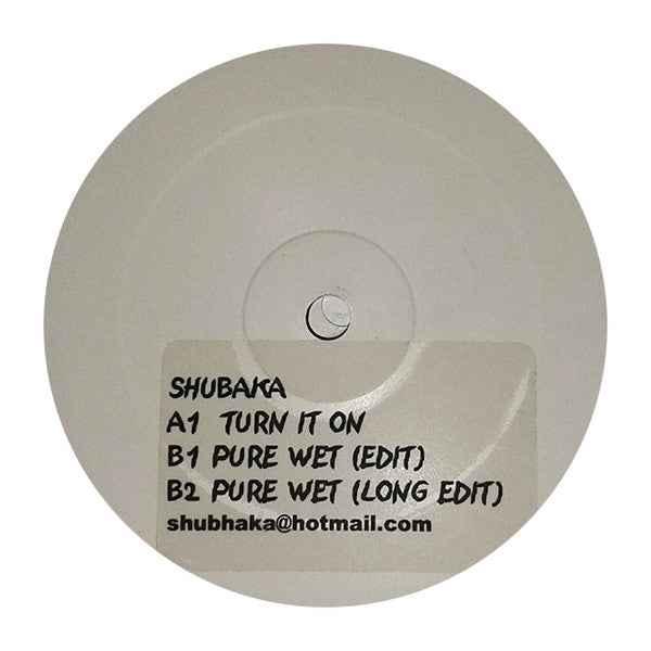 Shubaka : Turn It On/ Pure Wet (12", Promo, Unofficial, W/Lbl, Sti)