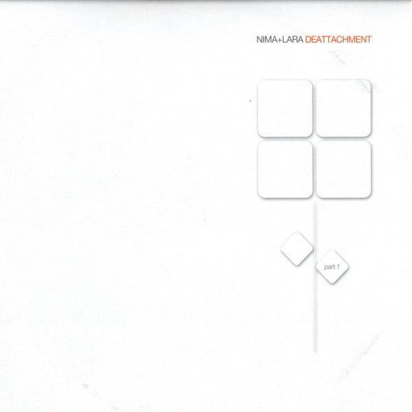 Nima* + Lara* : Deattachment Part 1 (12")