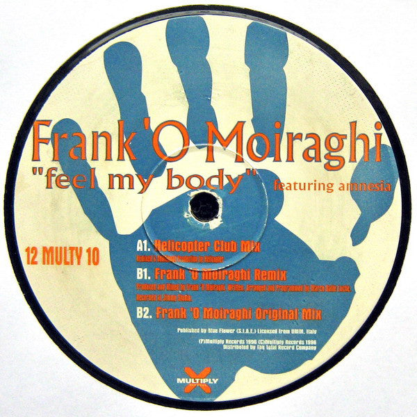 Frank 'O Moiraghi Featuring Amnesia (5) : Feel My Body (12")