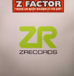 Z Factor : Rock Ur Body / Sounds In The Air (12")