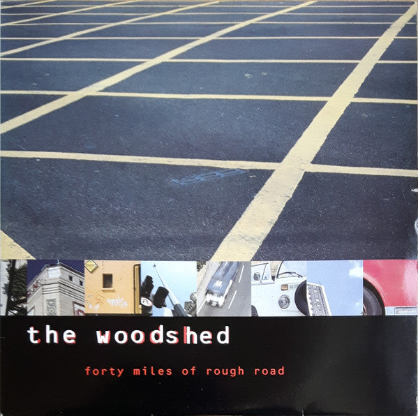 The Woodshed : Forty Miles Of Rough Road (2xLP, Album)