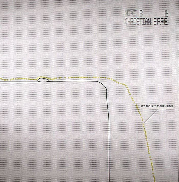 Niki B & Christian E.F.F.E. : It's Too Late To Turn Back (12")