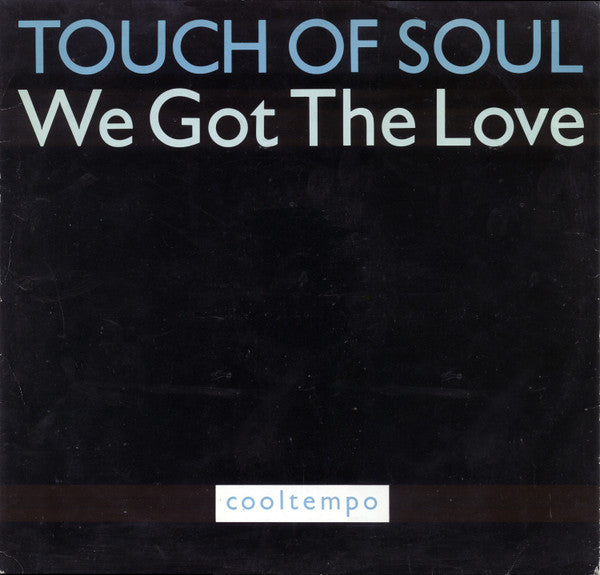 Touch Of Soul : We Got The Love (12")