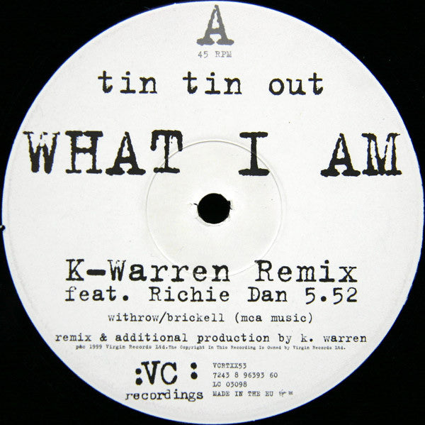 Tin Tin Out : What I Am (Remixes) (12")