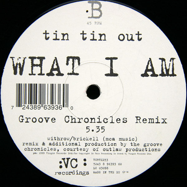 Tin Tin Out : What I Am (Remixes) (12")