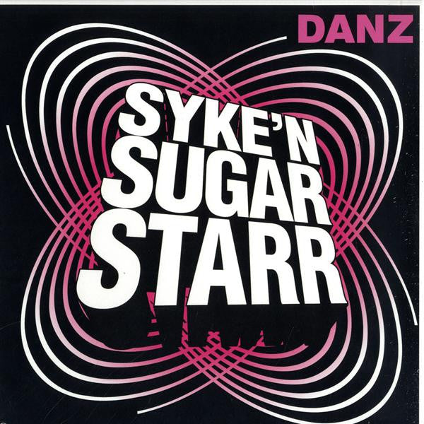 Syke 'n Sugarstarr* : Danz (12")