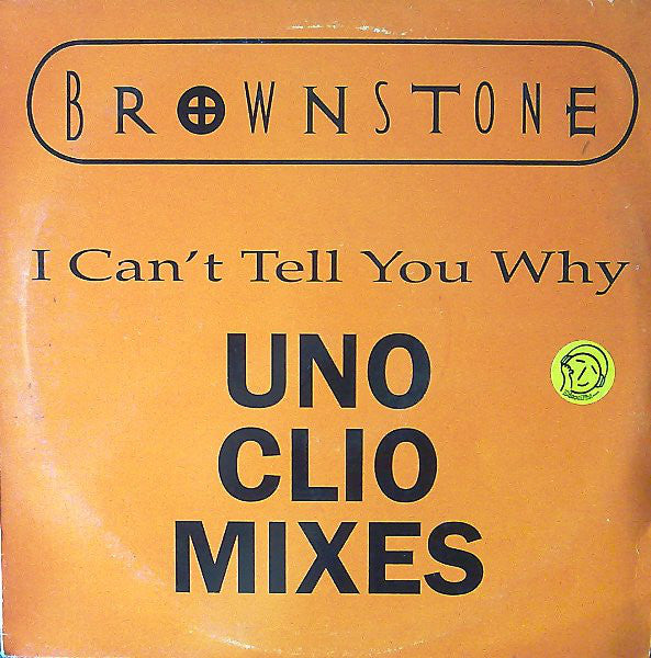 Brownstone : I Can't Tell You Why (Uno Clio Mixes) (12", Promo)