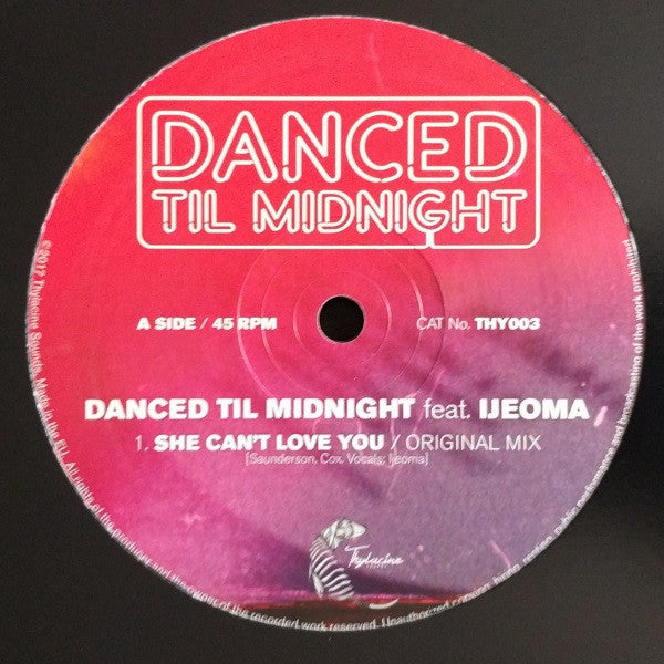 Danced Til Midnight Feat. Ijeoma : She Can't Love You (12")