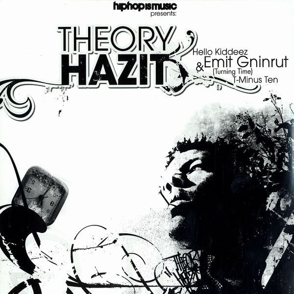 Theory Hazit : Hello Kiddeez / Emit Gninrut (Turning Time)/ T-Minus Ten (12")