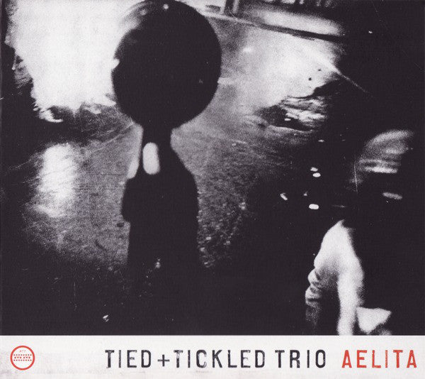 Tied + Tickled Trio* : Aelita (CD, Album)