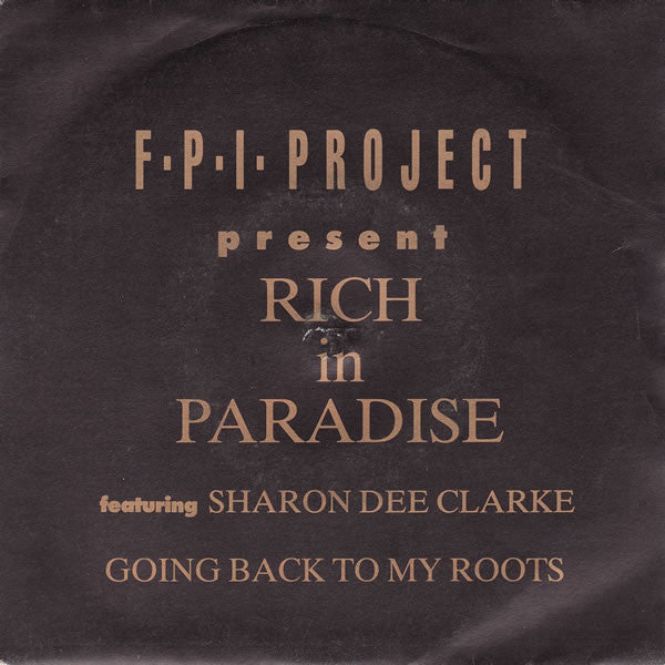FPI Project Featuring Sharon Dee Clarke : Rich In Paradise "Going Back To My Roots" (7", Single)
