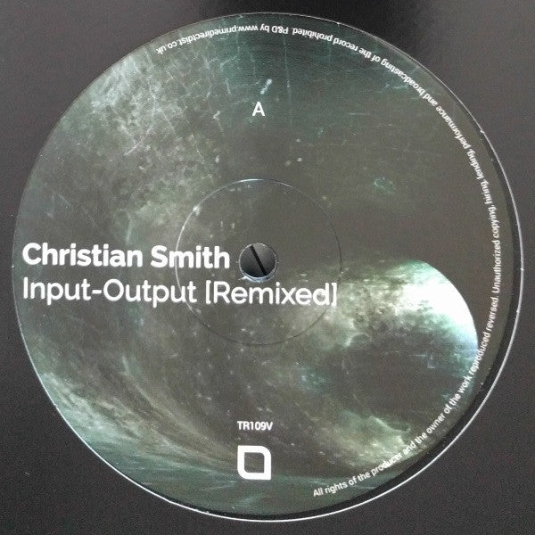 Christian Smith : Input-Output (Remixed) (12", Single)