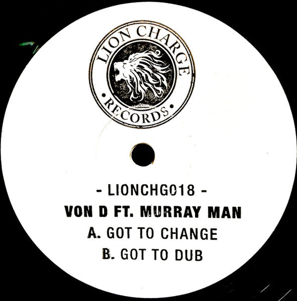 Von D Ft. Murray Man : Got to Change (12")