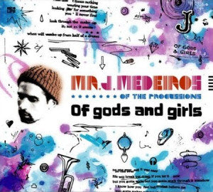 Mr. J. Medeiros : Of Gods And Girls (CD, Album, Enh)