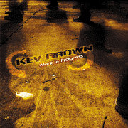 Kev Brown : Work In Progress (12")