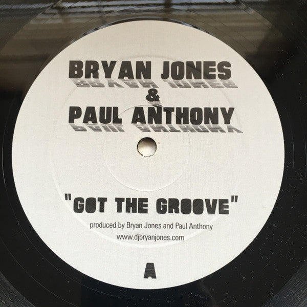 Bryan Jones (2) & Paul Anthony : Got The Groove / Accelerator (12", Single)