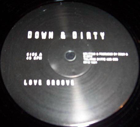 Down & Dirty : Love Groove / Show 'em How We Do It (12")